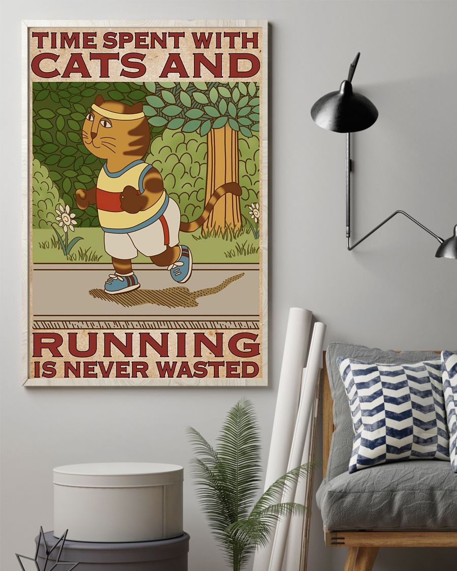 Excellent Time Spent With Cats And Running Is Never Wasted Poster