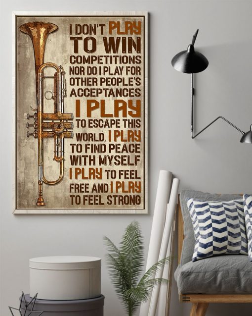 Free Ship Trumpet  I Don't Play To Win I Play To Escape This World Poster