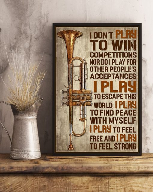 Luxury Trumpet  I Don't Play To Win I Play To Escape This World Poster