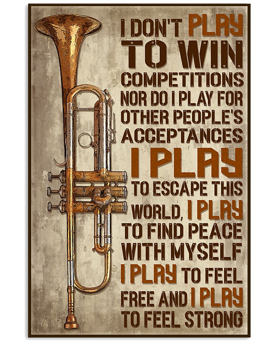 Trumpet I Don't Play To Win I Play To Escape This World Poster