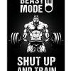 Weight Lifting Beast Mode On Shut Up And Train Poster