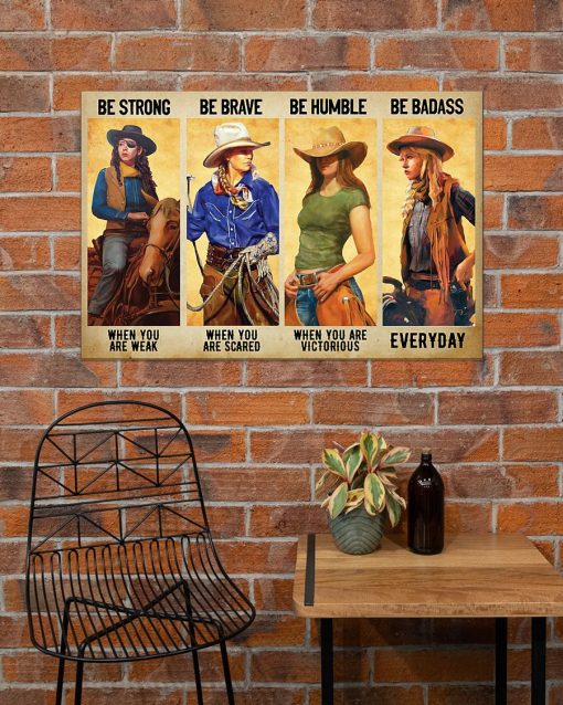 Review Be Strong Be Brave Be Humble Be Badass Cowgril Poster