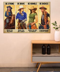Discount Be Strong Be Brave Be Humble Be Badass Cowgril Poster