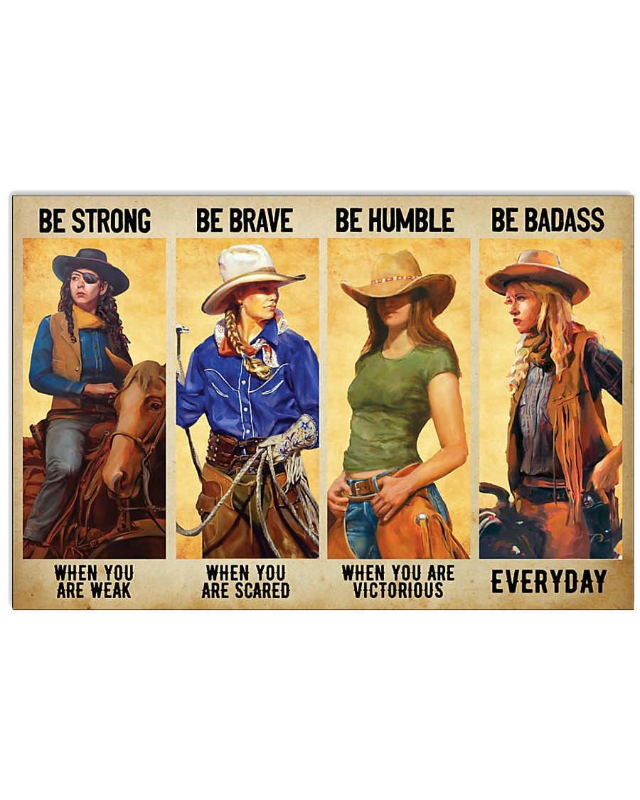 Be Strong Be Brave Be Humble Be Badass Cowgril Poster
