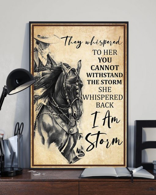 Drop Shipping Horse They Whispered To Her You Cannot Withstand The Storm She Whispered Back I Am The Storm Poster