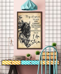 Amazon Horse They Whispered To Her You Cannot Withstand The Storm She Whispered Back I Am The Storm Poster