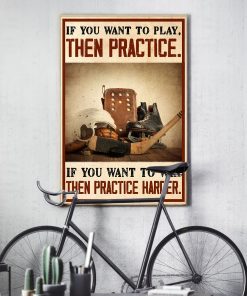 POD If You Want To Win Then Practice Harder Hockey Poster