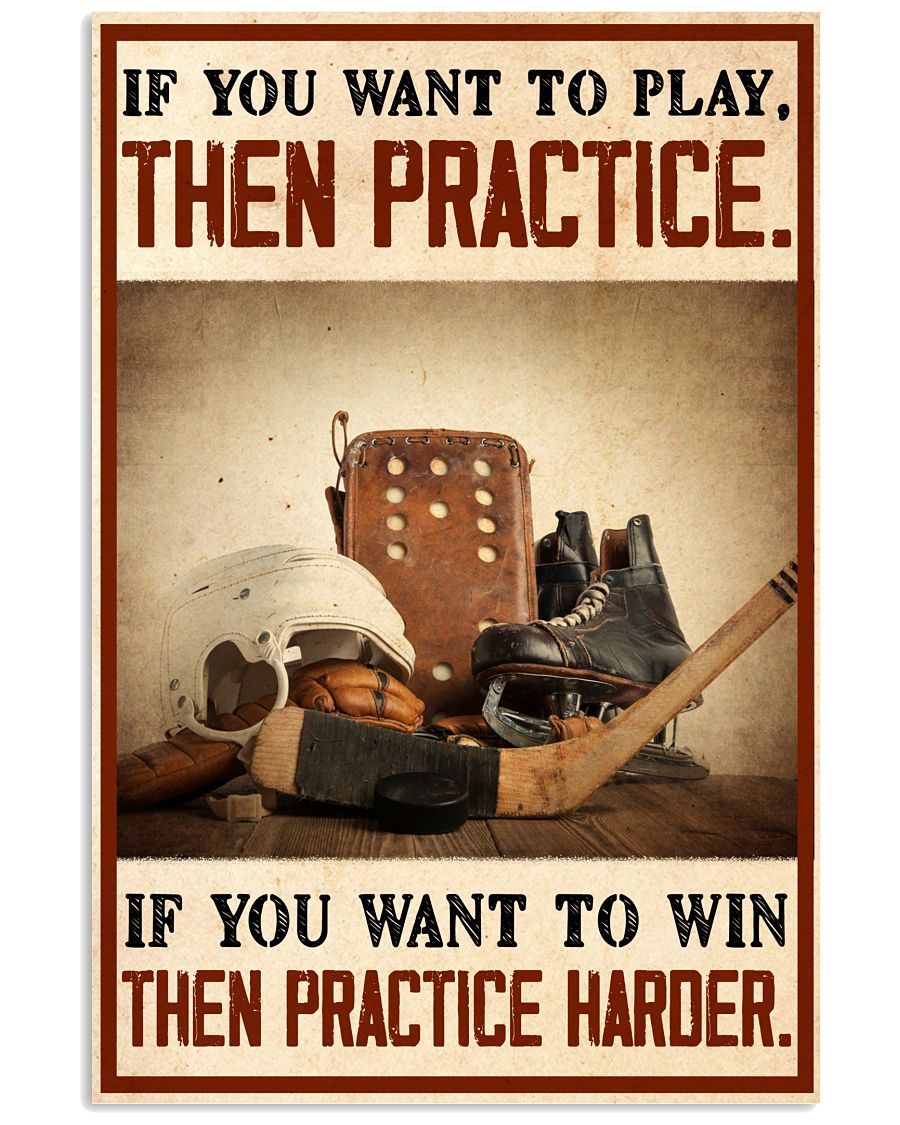 If You Want To Win Then Practice Harder Hockey Poster
