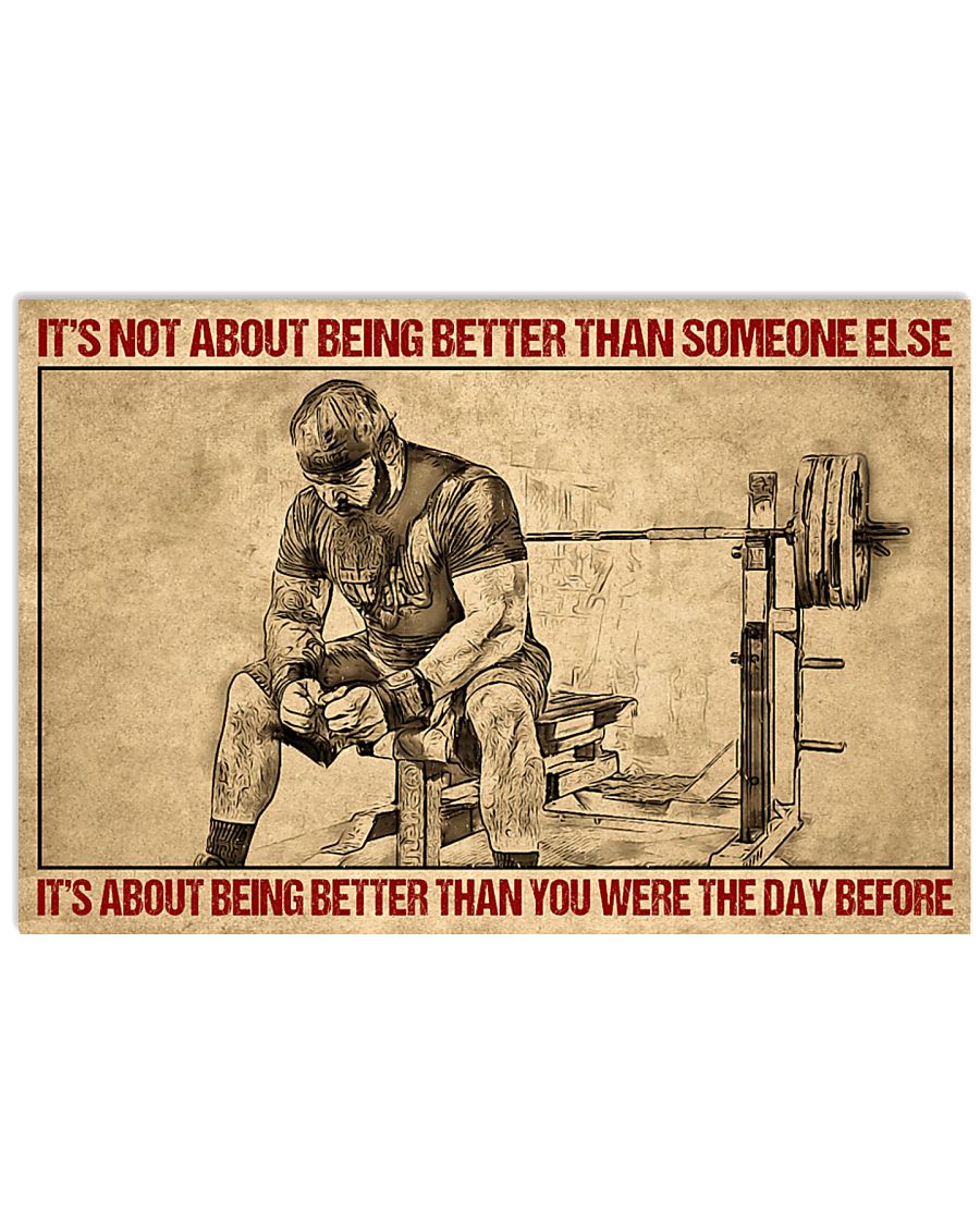 It's Not About Being Better Than Someone Else It's About Being Better Than You Were The Day Before Weightlifting Poster