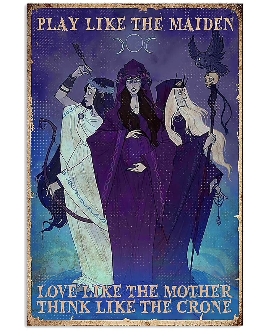 Play Like The Maiden Look Like The Mother Think Like The Crone Poster