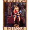 Some Girls Born With Saddle In Their Souls Poster
