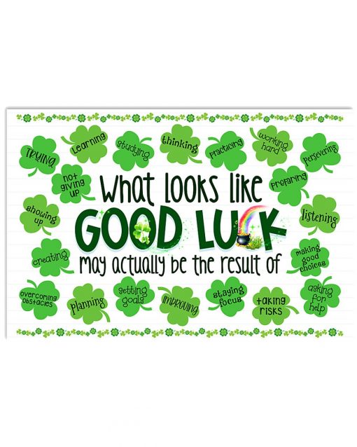 Teacher - Classroom Poster - What Looks Like Good Luck - St. Patrick's Day Poster
