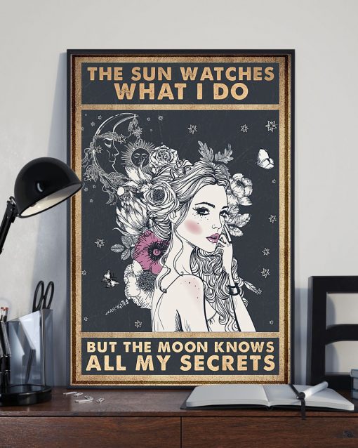 Adult The Sun Watches What I Do But The Moon Knows All My Secrets Poster