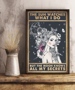 Print On Demand The Sun Watches What I Do But The Moon Knows All My Secrets Poster