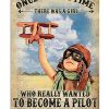 There Was A Girl Who Really Wanted To Become A Pilot It Was Me The End Vintage Poster