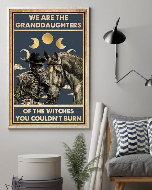 Perfect We Are The Granddaughters Of The Witches You Couldnt Burn Cowgirl Poster