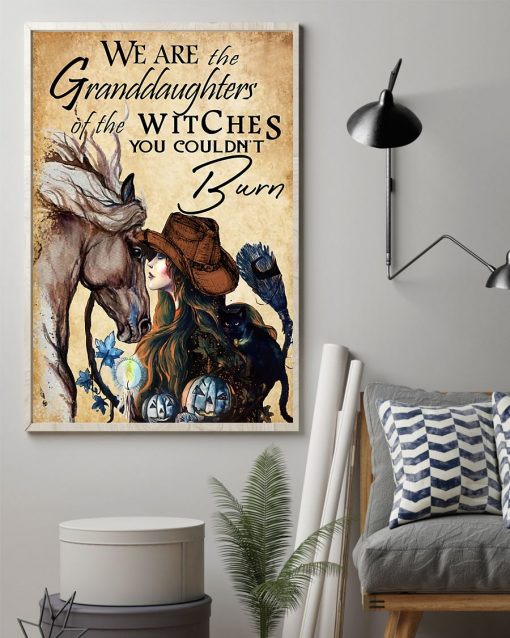 Clothing We Are The Granddaughters Of The Witches You Couldnt Burn Poster