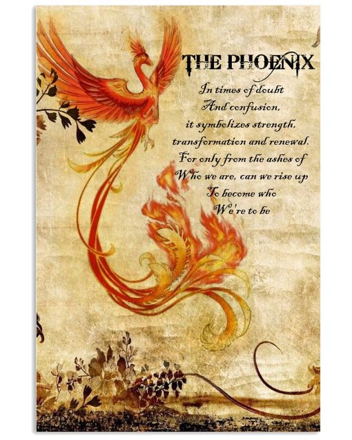 The Phoenix In Time Of Doubt And Confusion Is Symbolizes Strength Poster