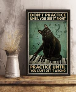 Unisex Don't Practice Untill You Get It Right Practice Until You Can't Get It Wrong Poster