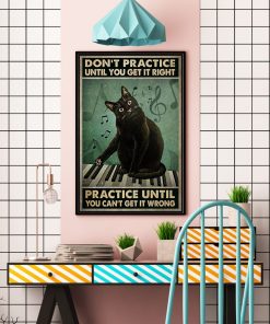 Don't Practice Untill You Get It Right Practice Until You Can't Get It Wrong Poster