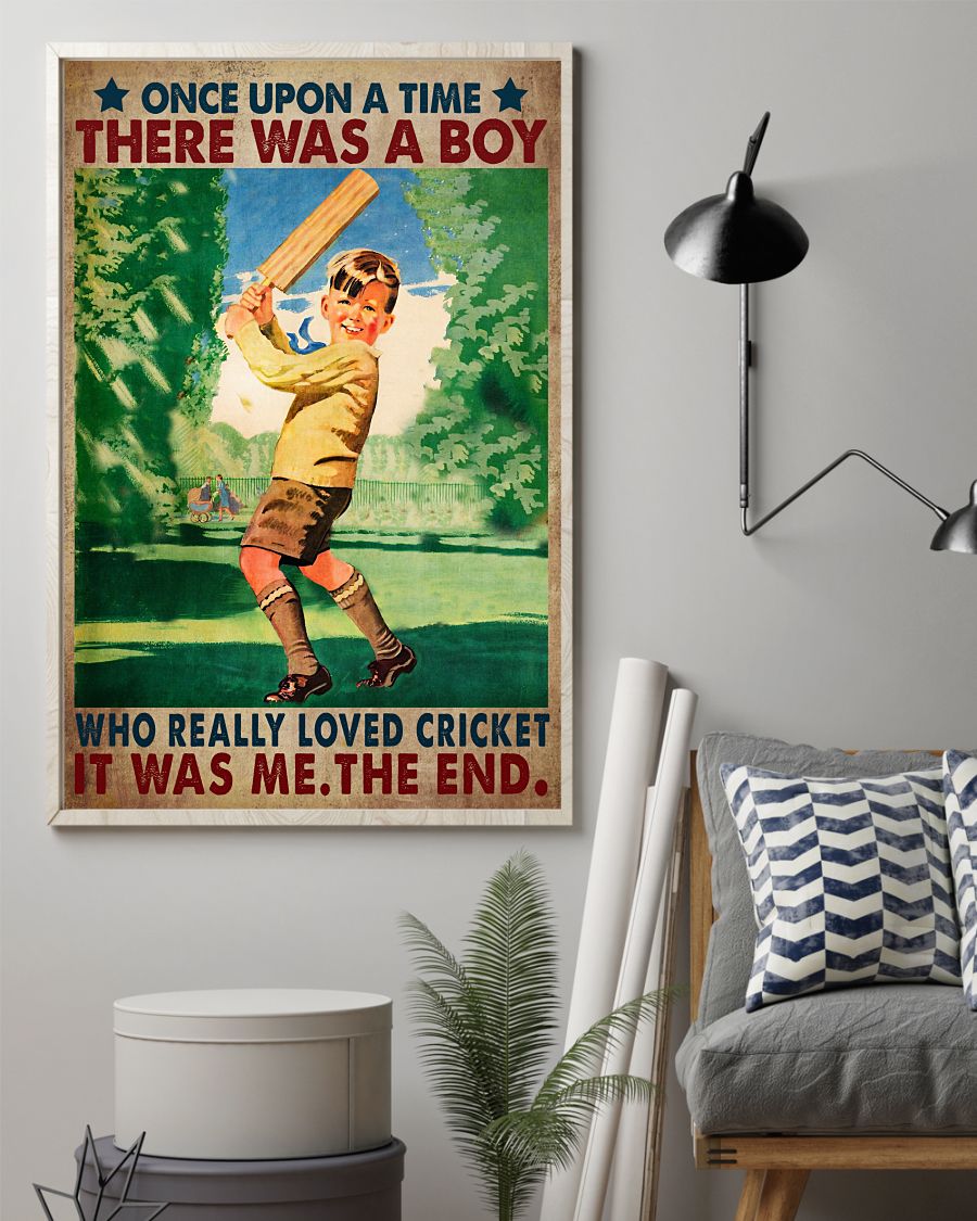 Free Once Upon A Time There Was A Boy Who Really Loved Cricket It Was Me The End Poster