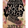 Speak Your Mind Even If Your Voice Shakes Justice Poster